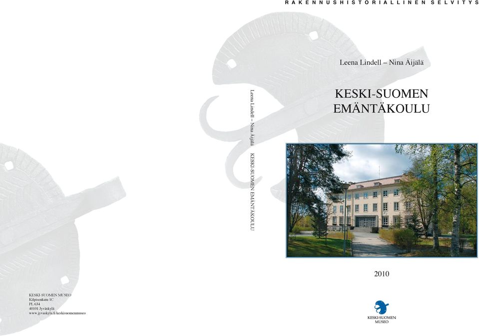 EMÄNTÄKOULU KESKI-SUOMEN EMÄNTÄKOULU 2010 KESKI-SUOMEN MUSEO