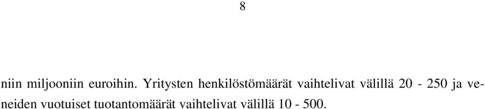 vaihtelivat välillä 20-250 ja