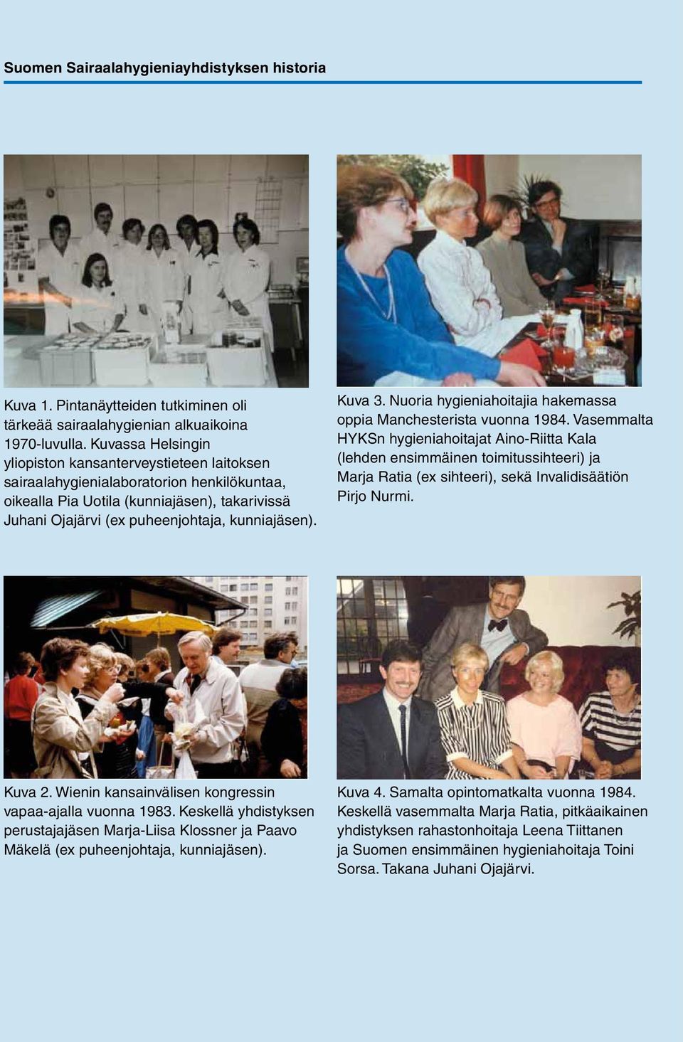 Kuva 3. Nuoria hygieniahoitajia hakemassa oppia Manchesterista vuonna 1984.