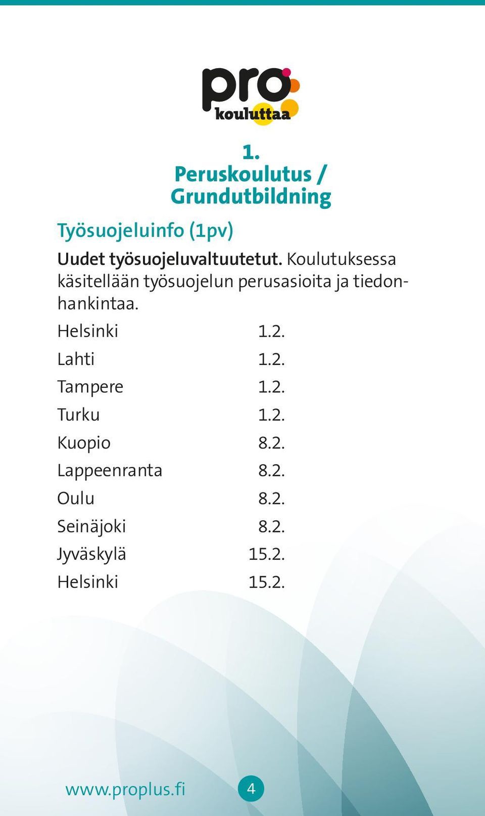Koulutuksessa käsitellään työsuojelun perusasioita ja tiedonhankintaa.