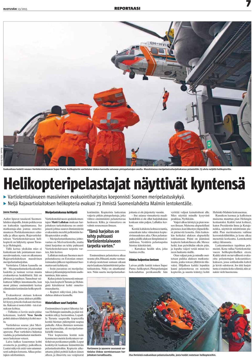 Helikopteripelastajat näyttivät kyntensä Vartiolentolaivueen massiivinen evakuointiharjoitus koeponnisti Suomen meripelastuskykyä.