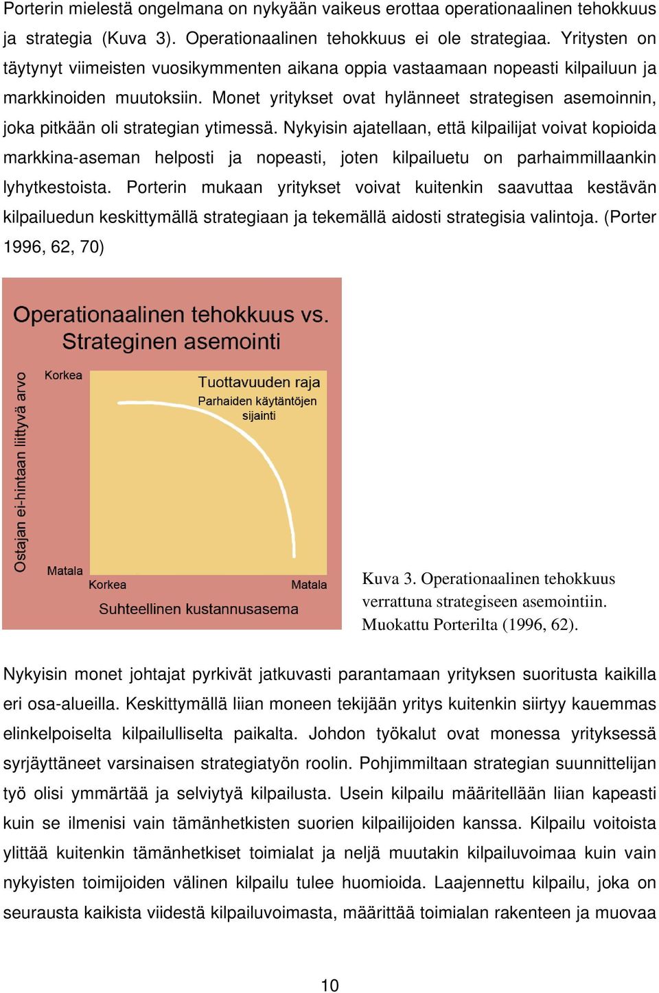 Monet yritykset ovat hylänneet strategisen asemoinnin, joka pitkään oli strategian ytimessä.