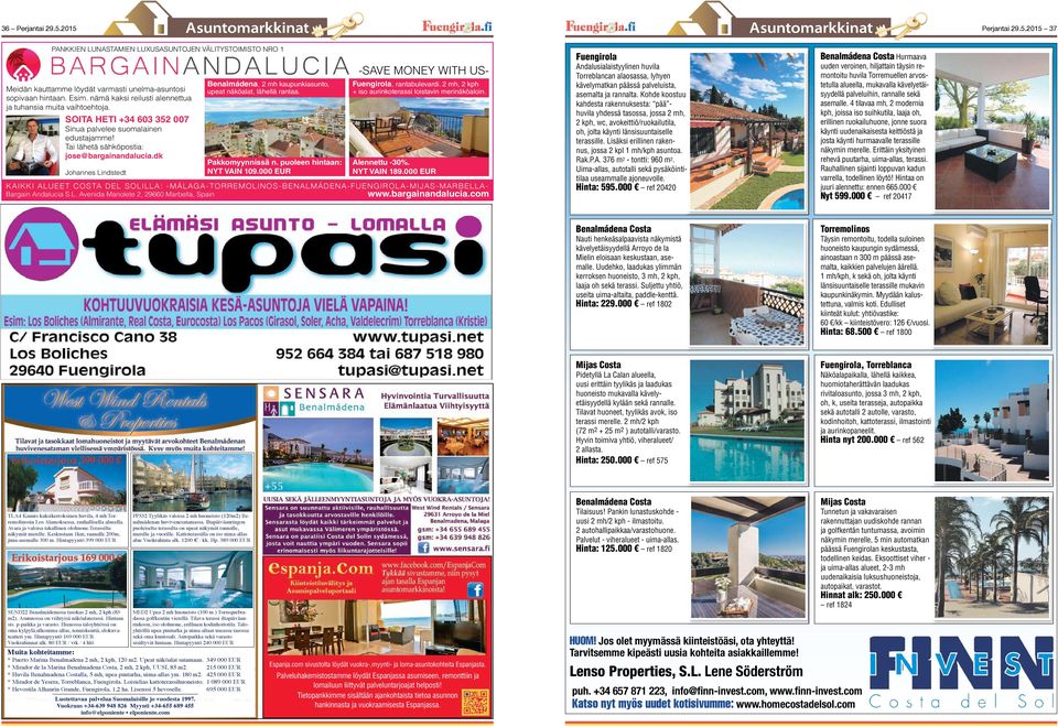 dk Johannes Lindstedt Benalmádena, 2 mh kaupunkiasunto, upeat näköalat, lähellä rantaa. Pakkomyynnissä n. puoleen hintaan: NYT VAIN 109.000 EUR -SAVE MONEY WITH US- Fuengirola, rantabulevardi.