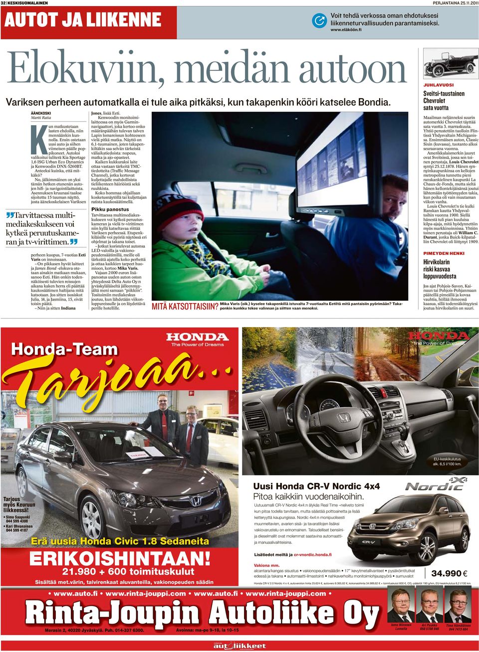 Ensin ostetaan uusi auto ja siihen viimeisen päälle poppikoneet. Autoksi valikoitui tuliterä Kia Sportage 1,6 ISG Urban Eco Dynamics ja Kenwoodin DNX-5260BT. Anteeksi kuinka, että mitkäkö?