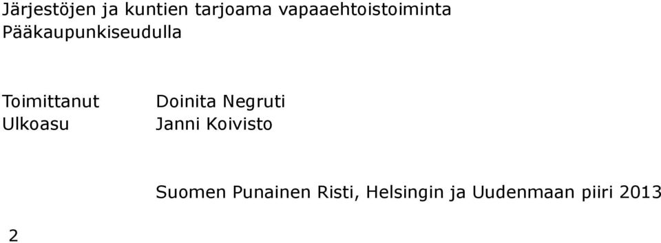 Toimittanut Ulkoasu Doinita Negruti Janni