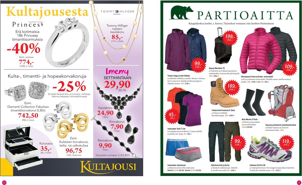 Alennus lasketaan normaalihinnasta) SETTIHINTAAN 29,90 (42,70) 99,- (159,-) Tretorn Saga ja Sub Padded Sadetakit miehille ja naisille. Miesten versiossa kevyt vanuvuori. Naisille pinkki ja purppura.