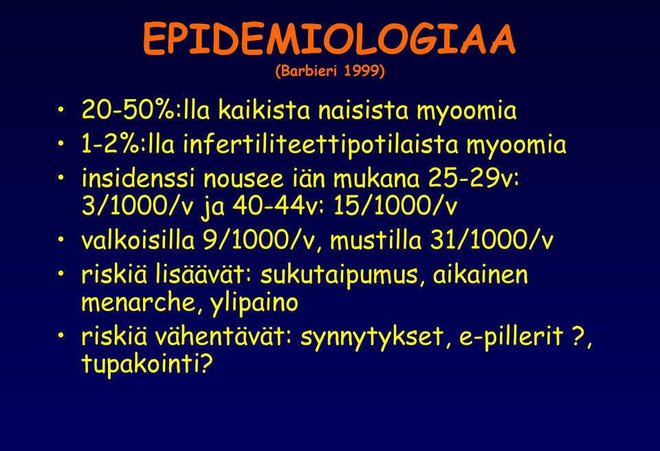 40-44v: 15/1000/v valkoisilla 9/1000/v, mustilla 31/1000/v riskiä lisäävät: