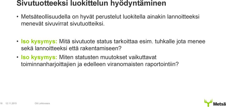 Iso kysymys: Mitä sivutuote status tarkoittaa esim.