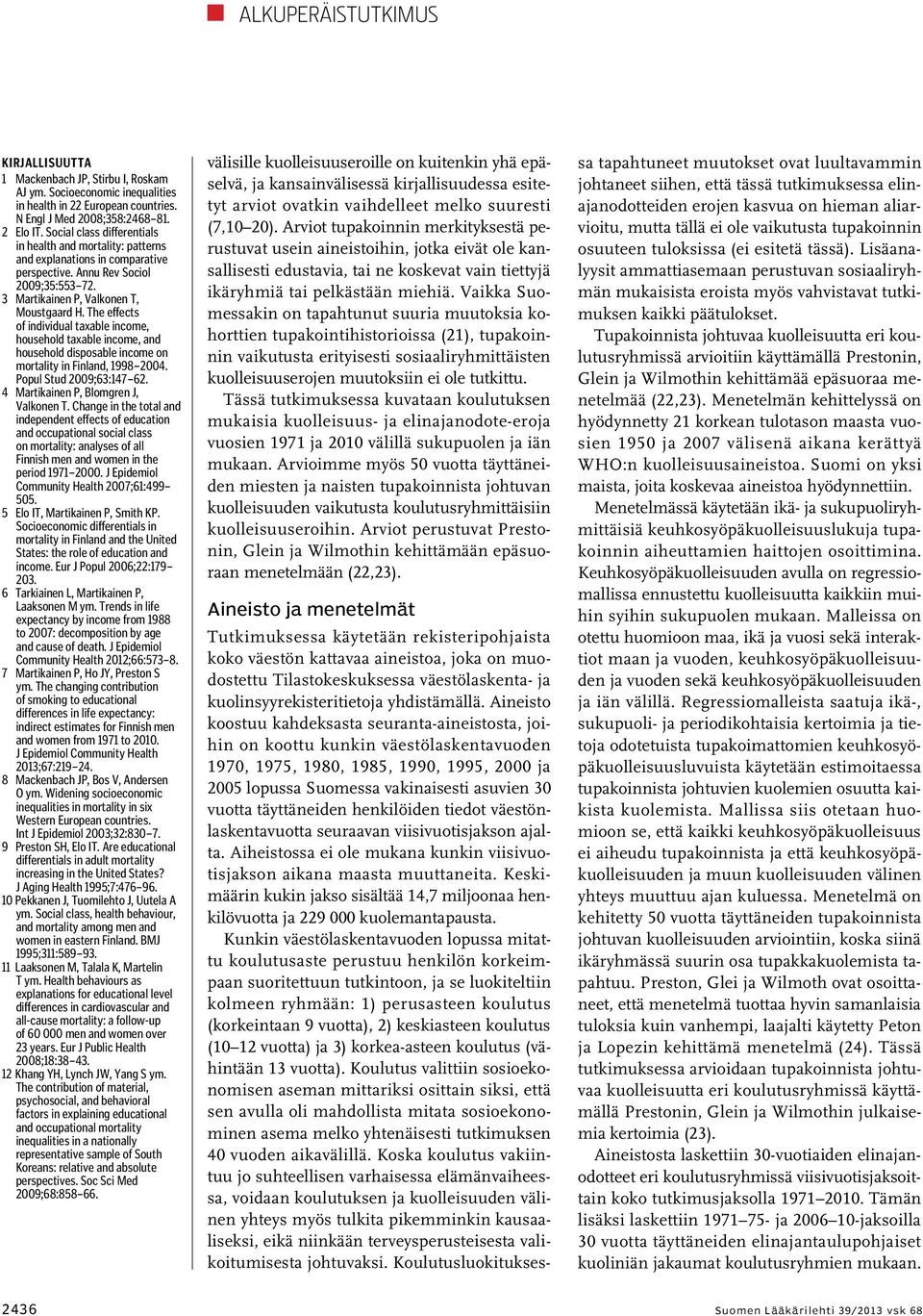 The effects of individual taxable income, household taxable income, and household disposable income on mortality in Finland, 998 2004. Popul Stud 2009;63:47 62.