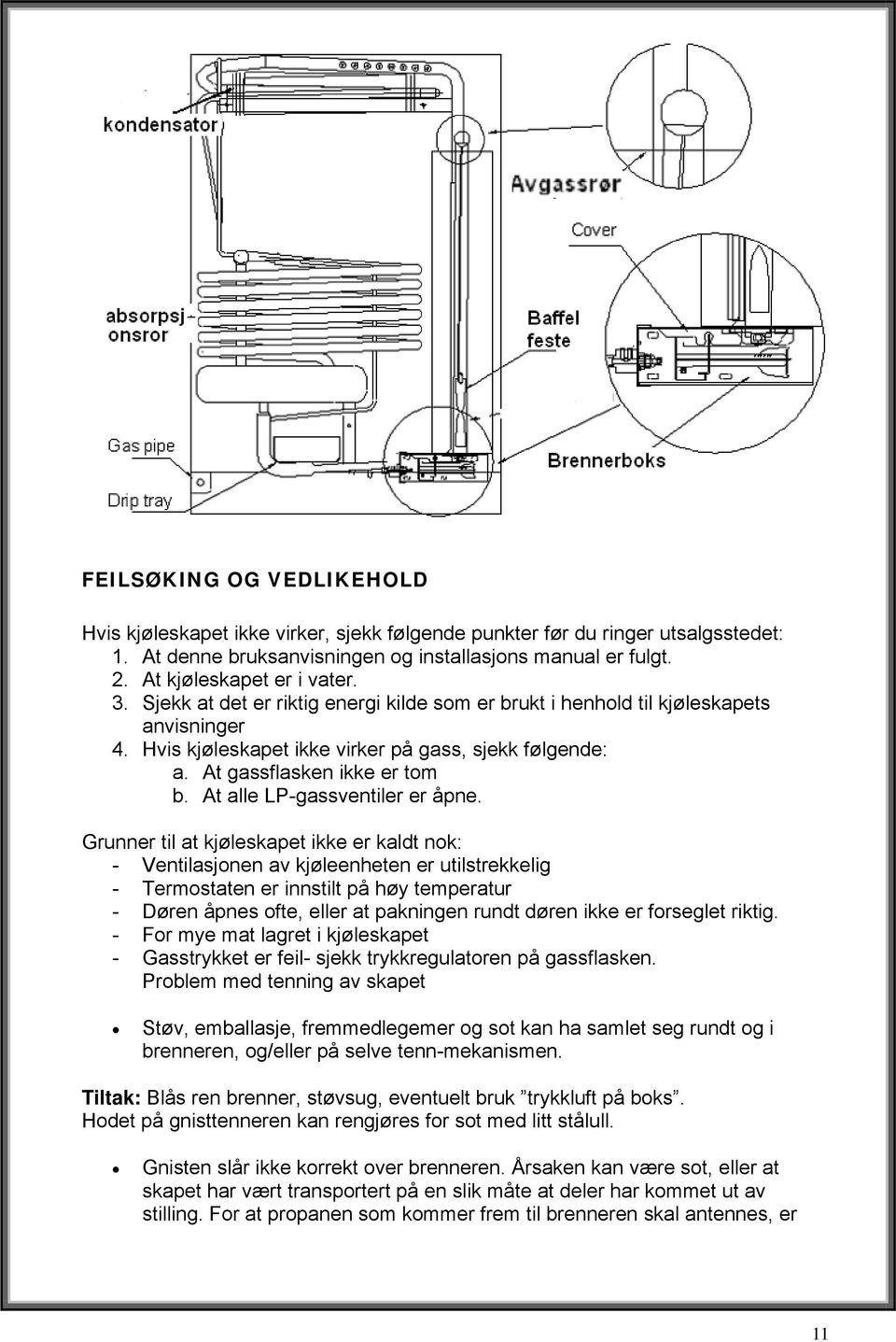 At alle LP-gassventiler er åpne.