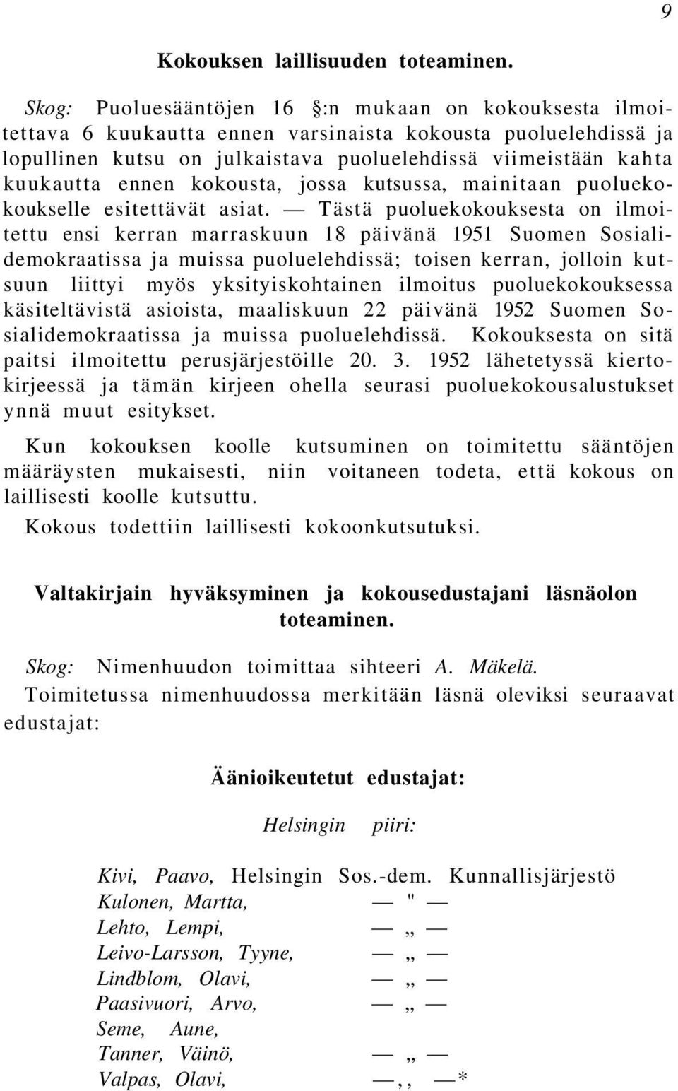 ennen kokousta, jossa kutsussa, mainitaan puoluekokoukselle esitettävät asiat.