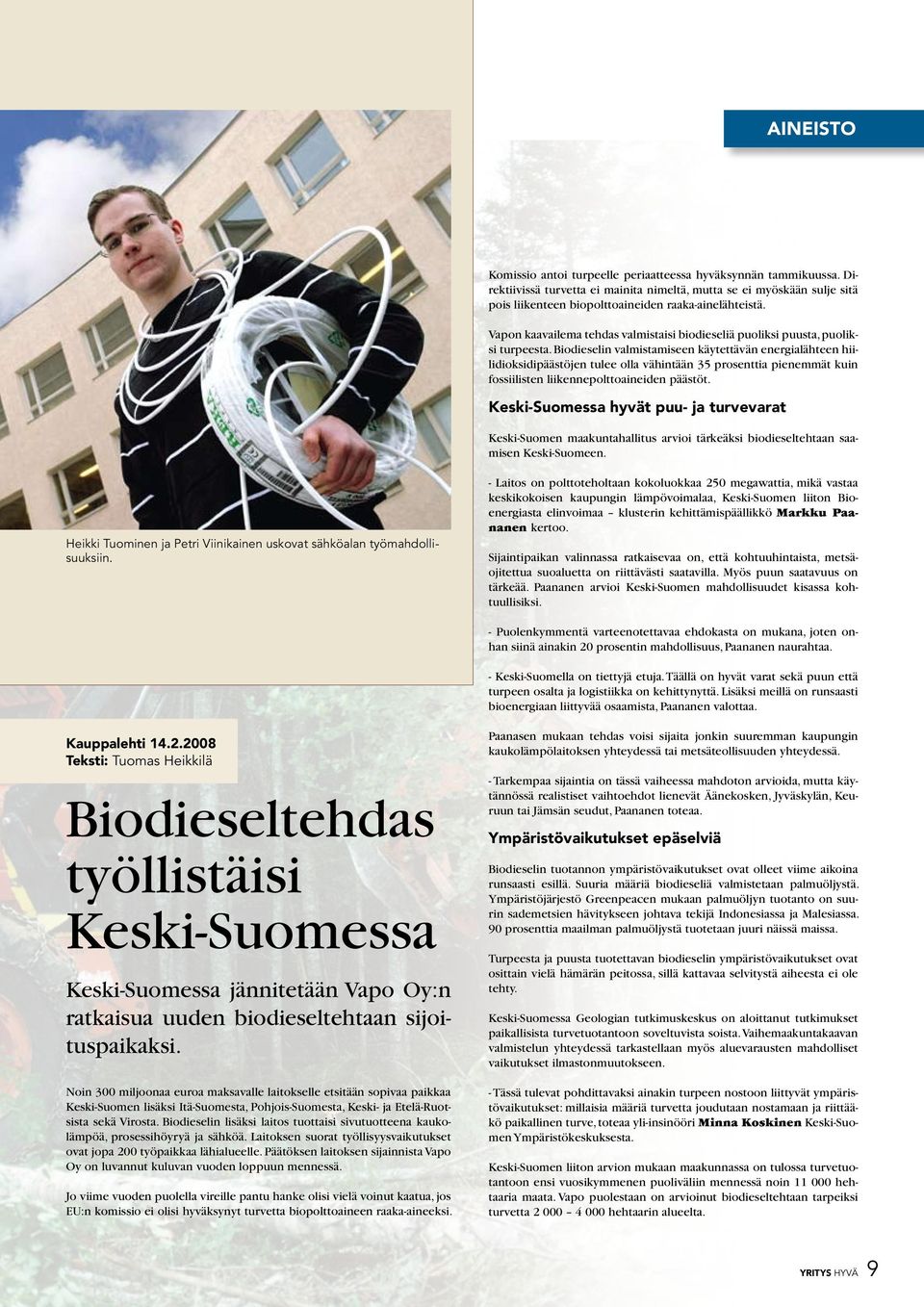 Vapon kaavailema tehdas valmistaisi biodieseliä puoliksi puusta, puoliksi turpeesta.
