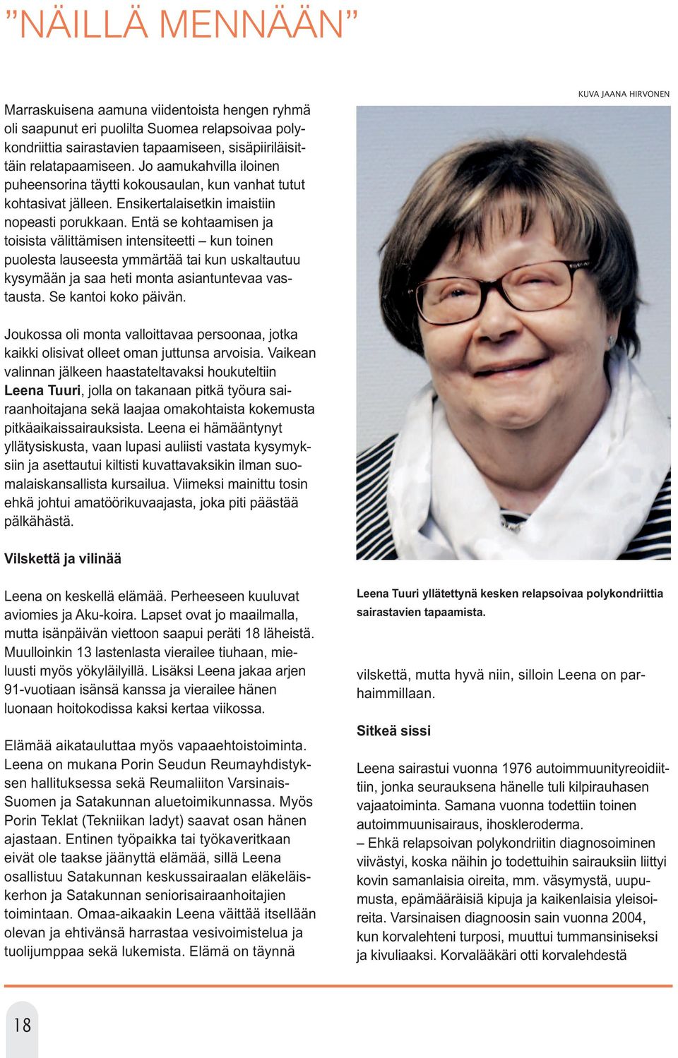Entä se kohtaamisen ja toisista välittämisen intensiteetti kun toinen puolesta lauseesta ymmärtää tai kun uskaltautuu kysymään ja saa heti monta asiantuntevaa vastausta. Se kantoi koko päivän.