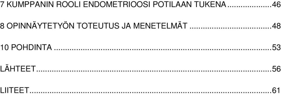 .. 46 8 OPINNÄYTETYÖN TOTEUTUS JA