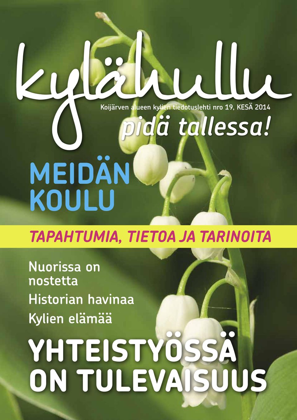 MEIDÄN KOULU TAPAHTUMIA, TIETOA JA TARINOITA