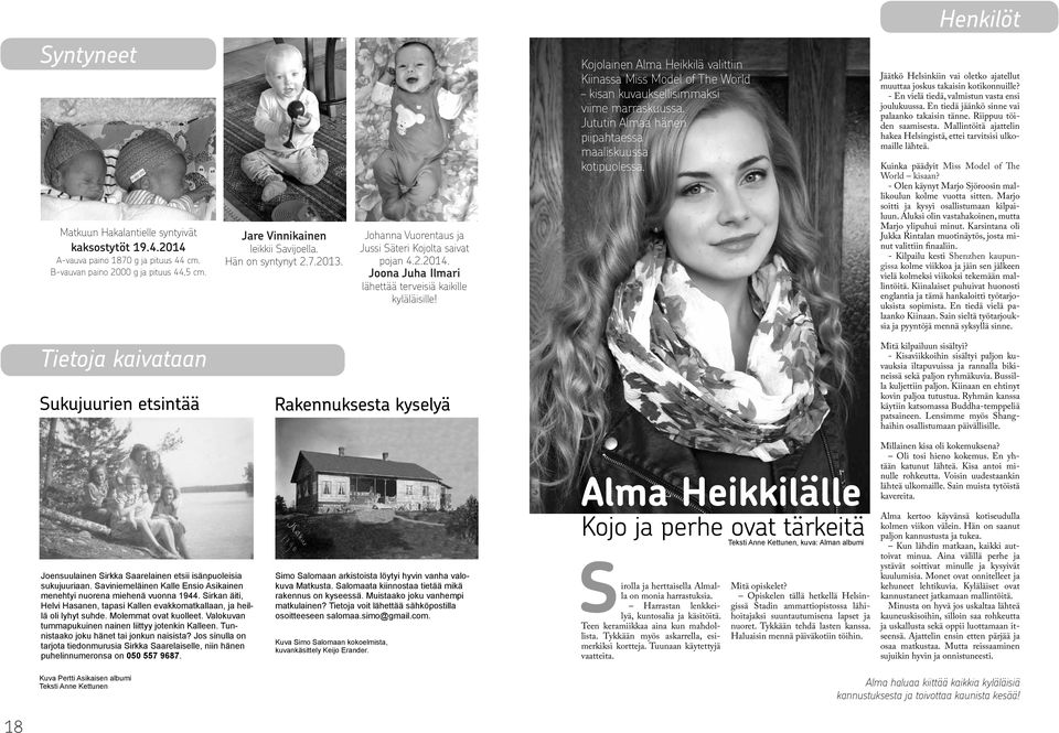 Kojolainen Alma Heikkilä valittiin Kiinassa Miss Model of The World kisan kuvauksellisimmaksi viime marraskuussa. Jututin Almaa hänen piipahtaessa maaliskuussa kotipuolessa.