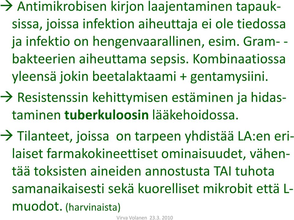 Resistenssin kehittymisen estäminen ja hidastaminen tuberkuloosin lääkehoidossa.