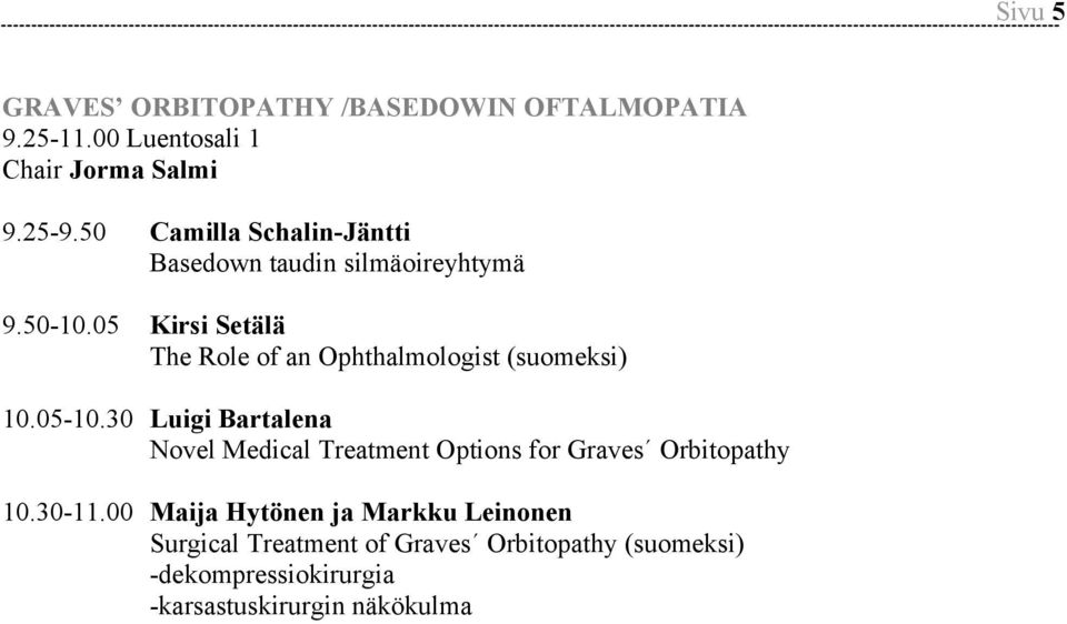 05 Kirsi Setälä The Role of an Ophthalmologist (suomeksi) 10.05-10.