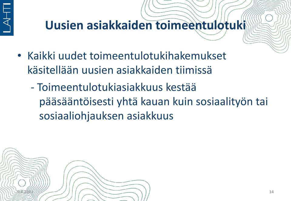 tiimissä - Toimeentulotukiasiakkuus kestää pääsääntöisesti