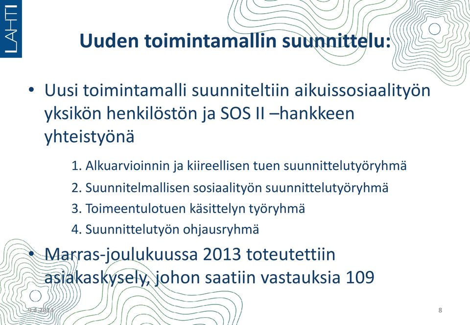 Alkuarvioinnin ja kiireellisen tuen suunnittelutyöryhmä 2.