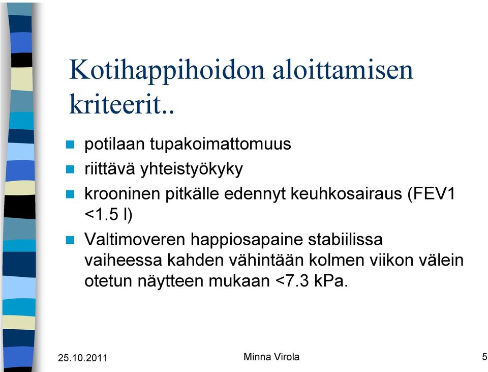 edennyt keuhkosairaus (FEV1 <1.