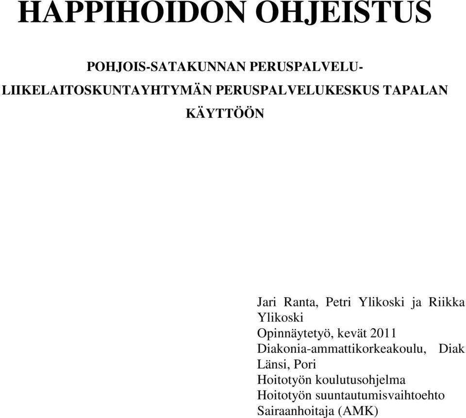 Ylikoski ja Riikka Ylikoski Opinnäytetyö, kevät 2011