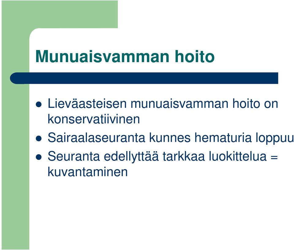 Sairaalaseuranta kunnes hematuria loppuu