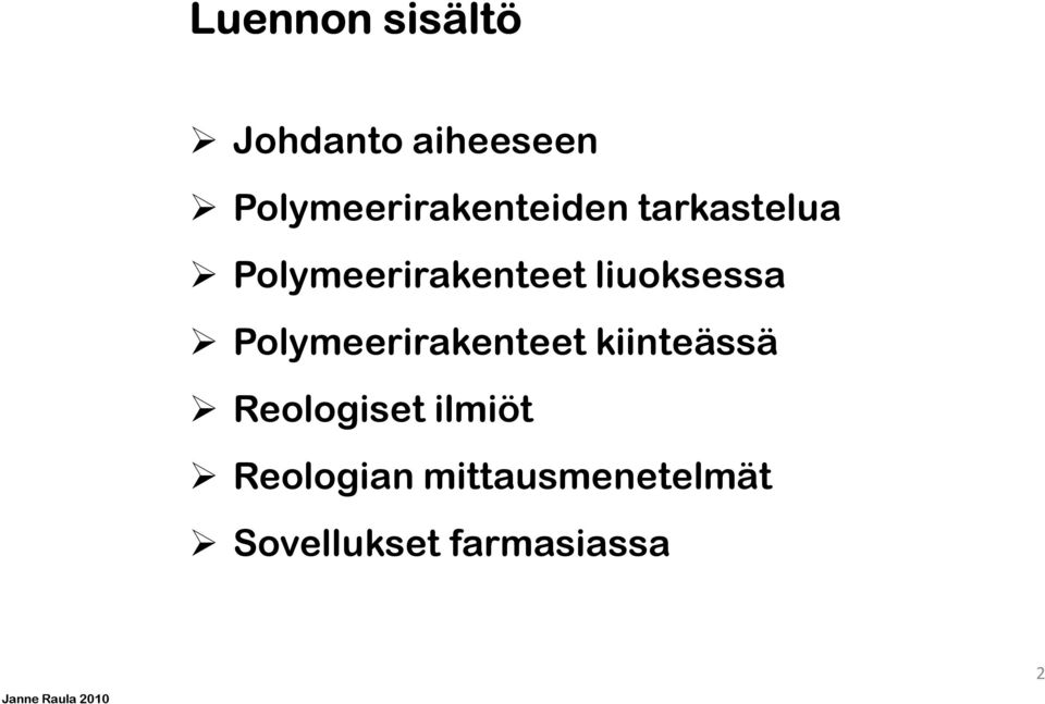 Polymeerirakenteet liuoksessa Polymeerirakenteet