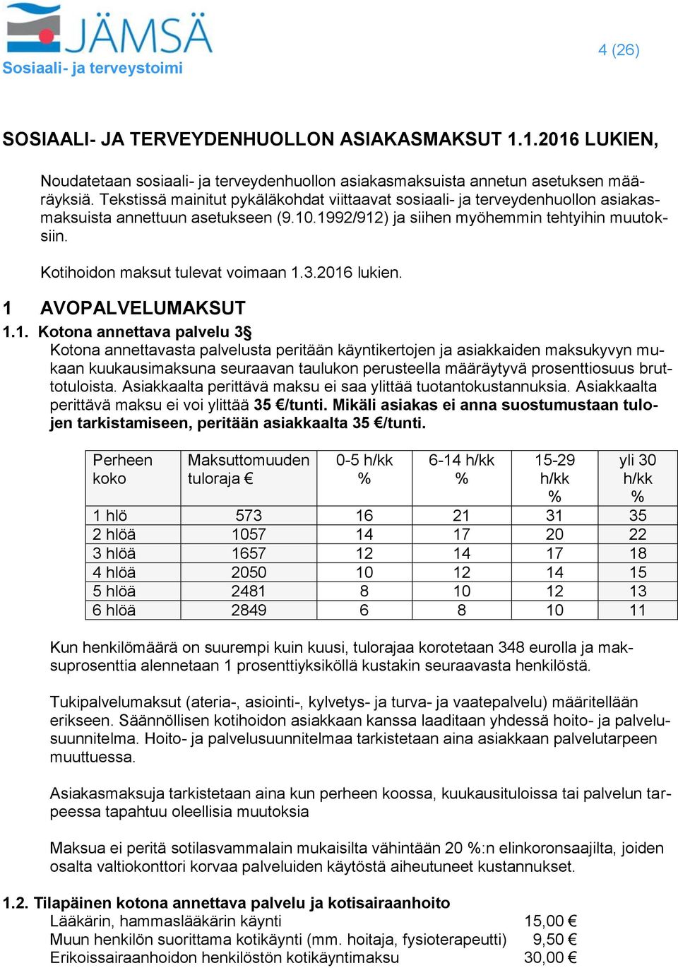 Kotihoidon maksut tulevat voimaan 1.