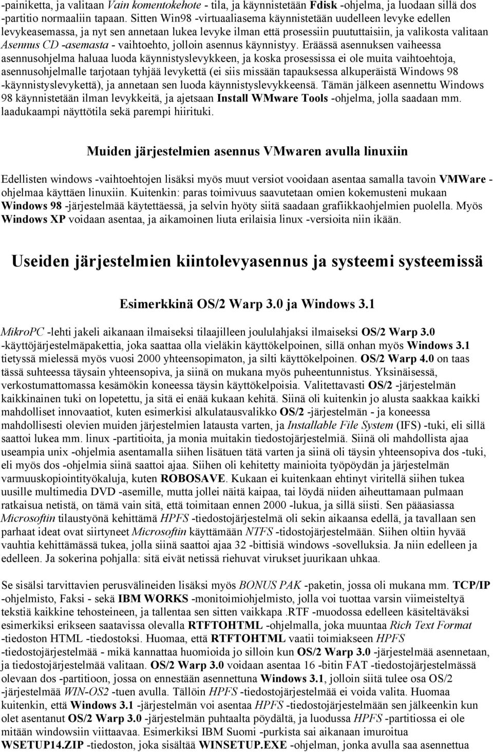vaihtoehto, jolloin asennus käynnistyy.