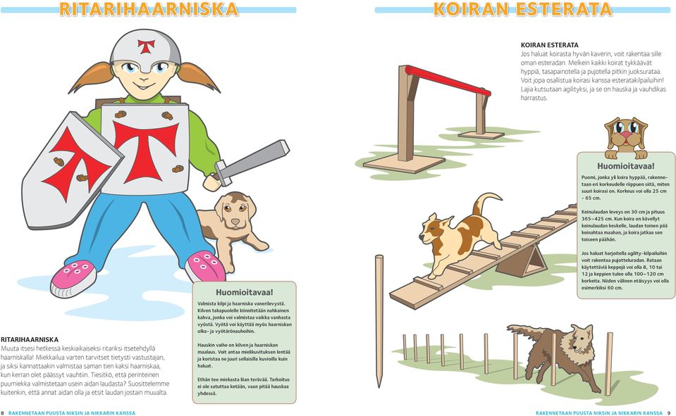 Perinteisesti mäkiauton renkaat saadaan vanhoista lastenrattaista, joten pyydä, että renkaat otetaan talteen, ennen kuin rattaat heitetään pois.