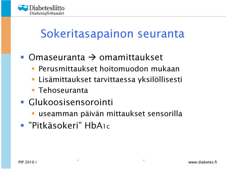 tarvittaessa yksilöllisesti Tehoseuranta