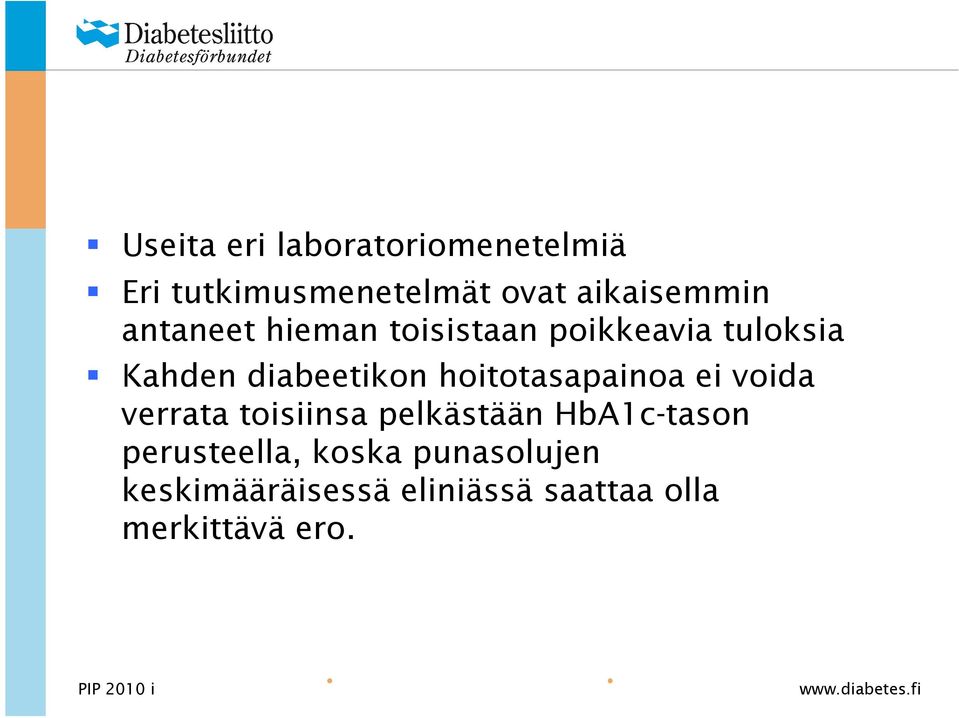 hoitotasapainoa ei voida verrata toisiinsa pelkästään HbA1c-tason