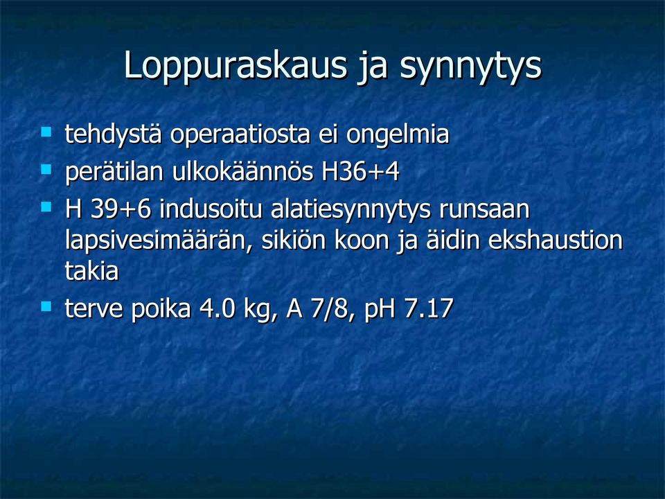 alatiesynnytys runsaan lapsivesimäärän, sikiön koon ja