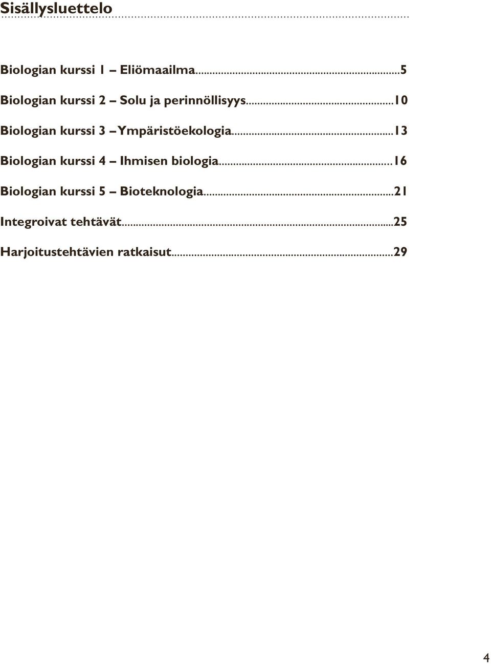 ..10 Biologian kurssi 3 Ympäristöekologia.