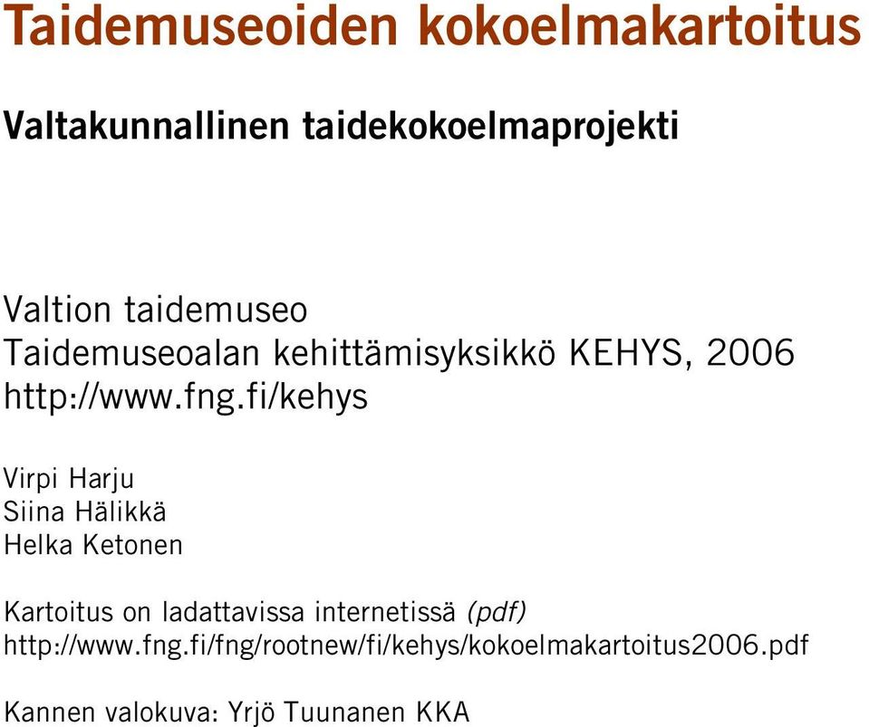 fi/kehys Virpi Harju Siina Hälikkä Helka Ketonen Kartoitus on ladattavissa