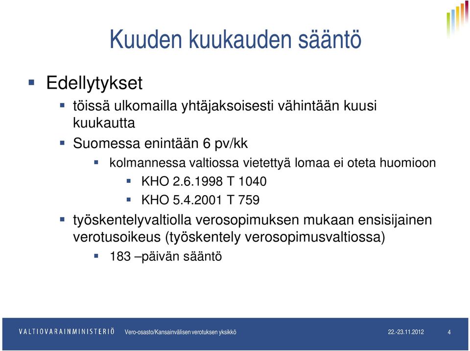 4.2001 T 759 työskentelyvaltiolla verosopimuksen mukaan ensisijainen verotusoikeus (työskentely