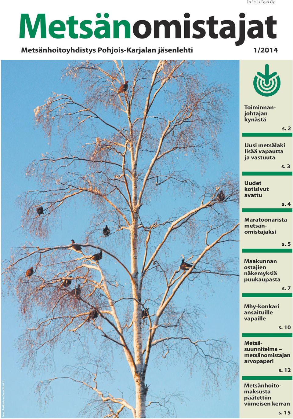 Maratoonarista metsänomistajaksi s. Maakunnan ostajien näkemyksiä puukaupasta s.