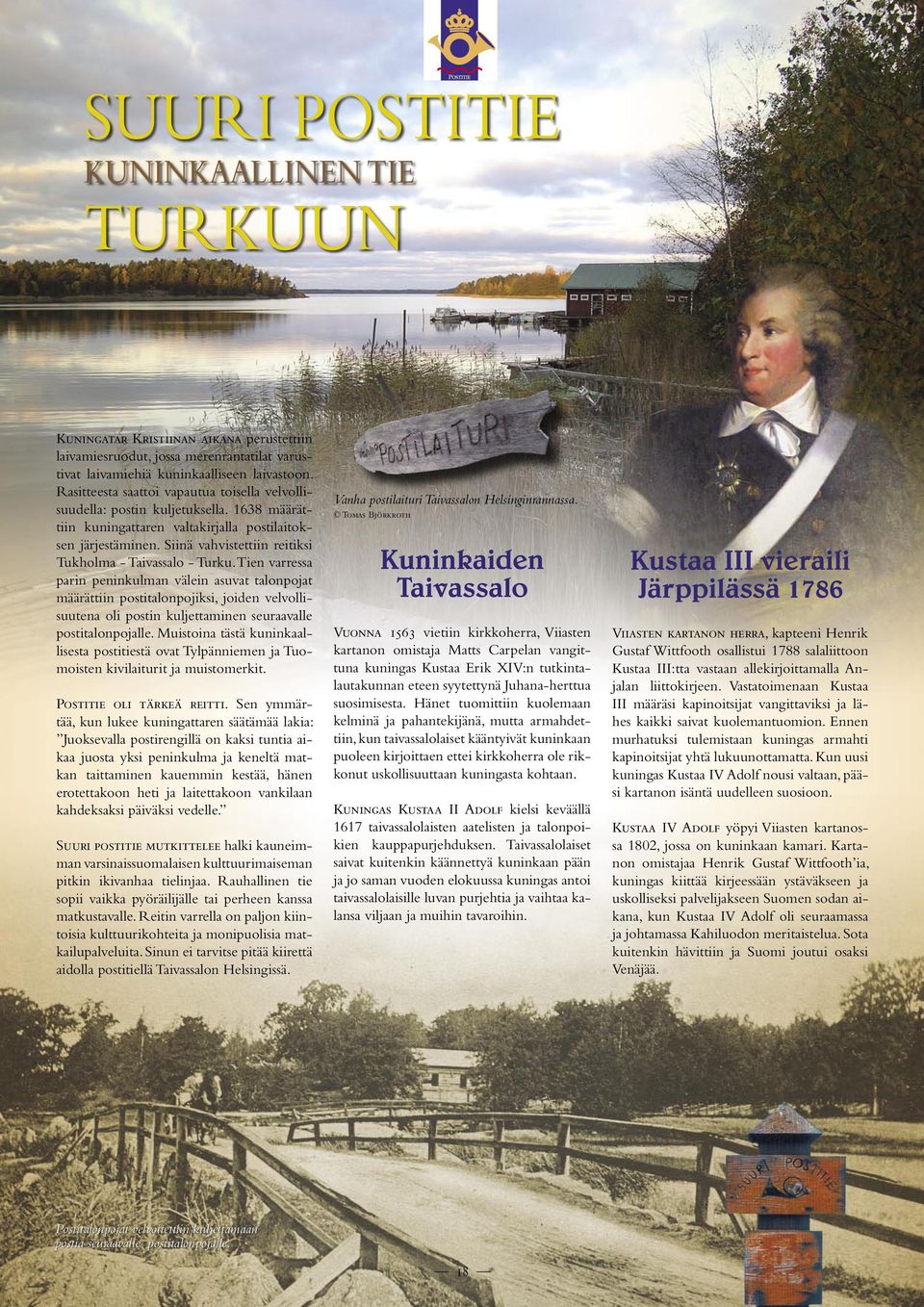 Siinä vahvistettiin reitiksi Tukholma - Taivassalo - Turku.