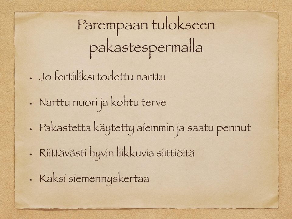 terve Pakastetta käytetty aiemmin ja saatu pennut