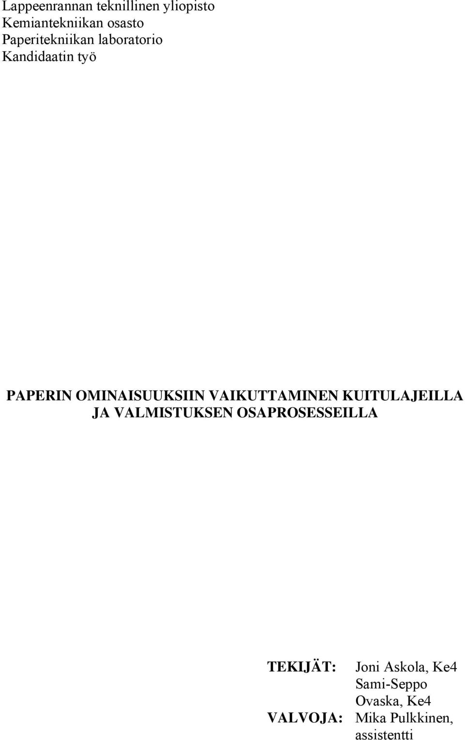 VAIKUTTAMINEN KUITULAJEILLA JA VALMISTUKSEN OSAPROSESSEILLA