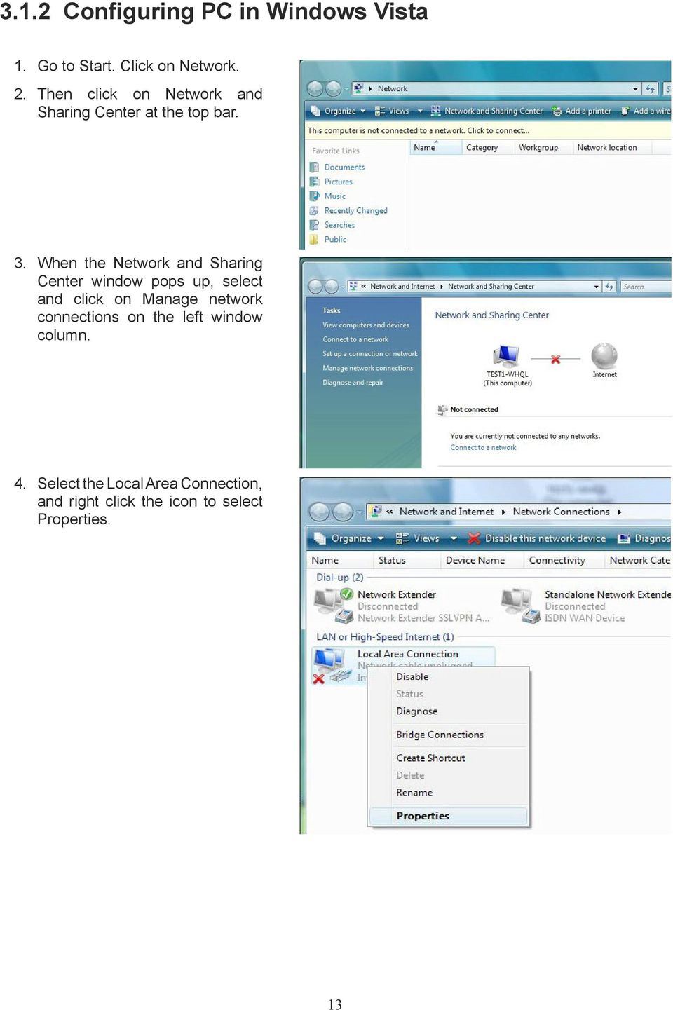 When the Network and Sharing Center window pops up, select and click on Manage network