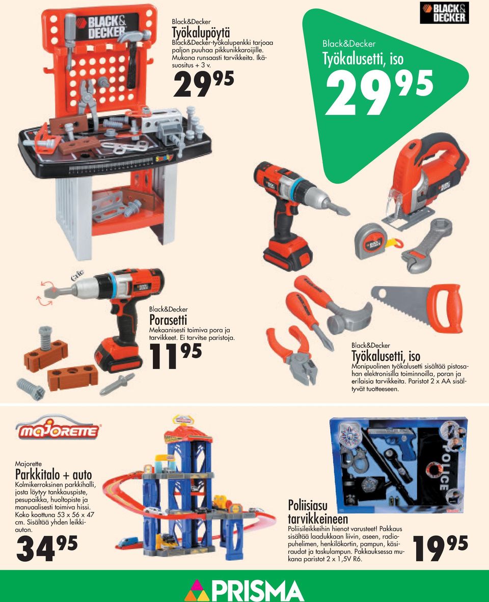 11 11 95 Black&Decker Työkalusetti, iso Monipuolinen työkalusetti sisältää pistosahan elektronisilla toiminnoilla, poran ja erilaisia tarvikkeita. Paristot 2 x AA sisältyvät tuotteeseen.