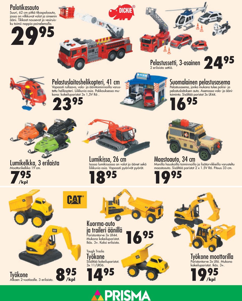 23 95 Suomalainen pelastusasema Pelastusasema, jonka mukana tulee poliisi- ja pelastuslaitoksen auto. Asemassa valo- ja äänitoiminto. Sisältää paristot 3x LR44.