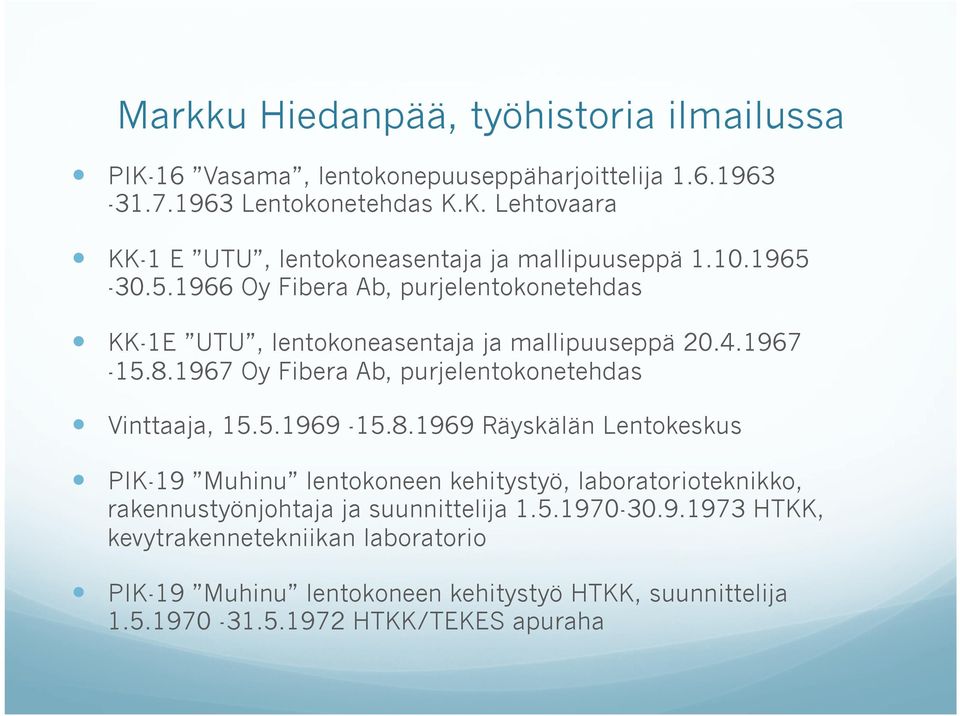 1967 Oy Fibera Ab, purjelentokonetehdas Vinttaaja, 15.5.1969-15.8.