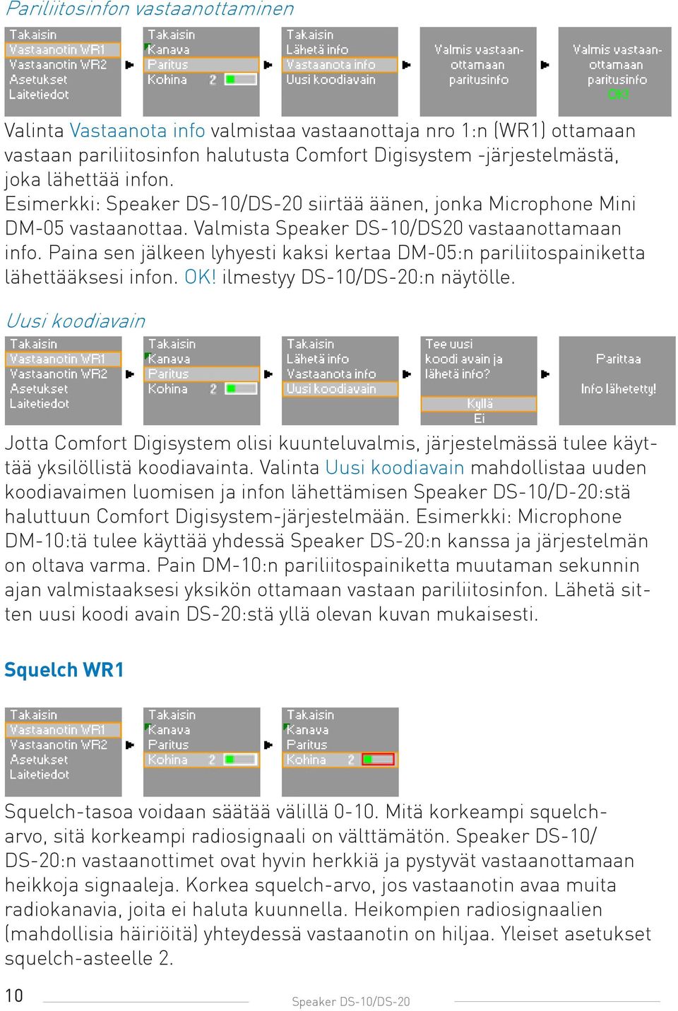 Paina sen jälkeen lyhyesti kaksi kertaa DM-05:n pariliitospainiketta lähettääksesi infon. OK! ilmestyy DS-10/DS-20:n näytölle.