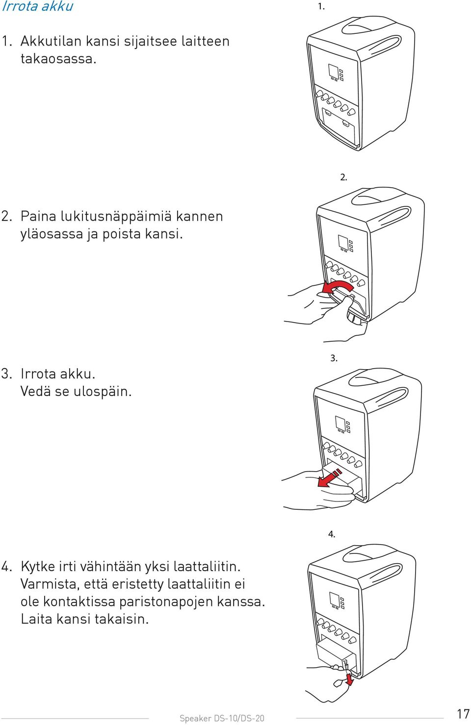 Varmista, että eristetty laattaliitin ei ole kontaktissa paristonapojen kanssa.