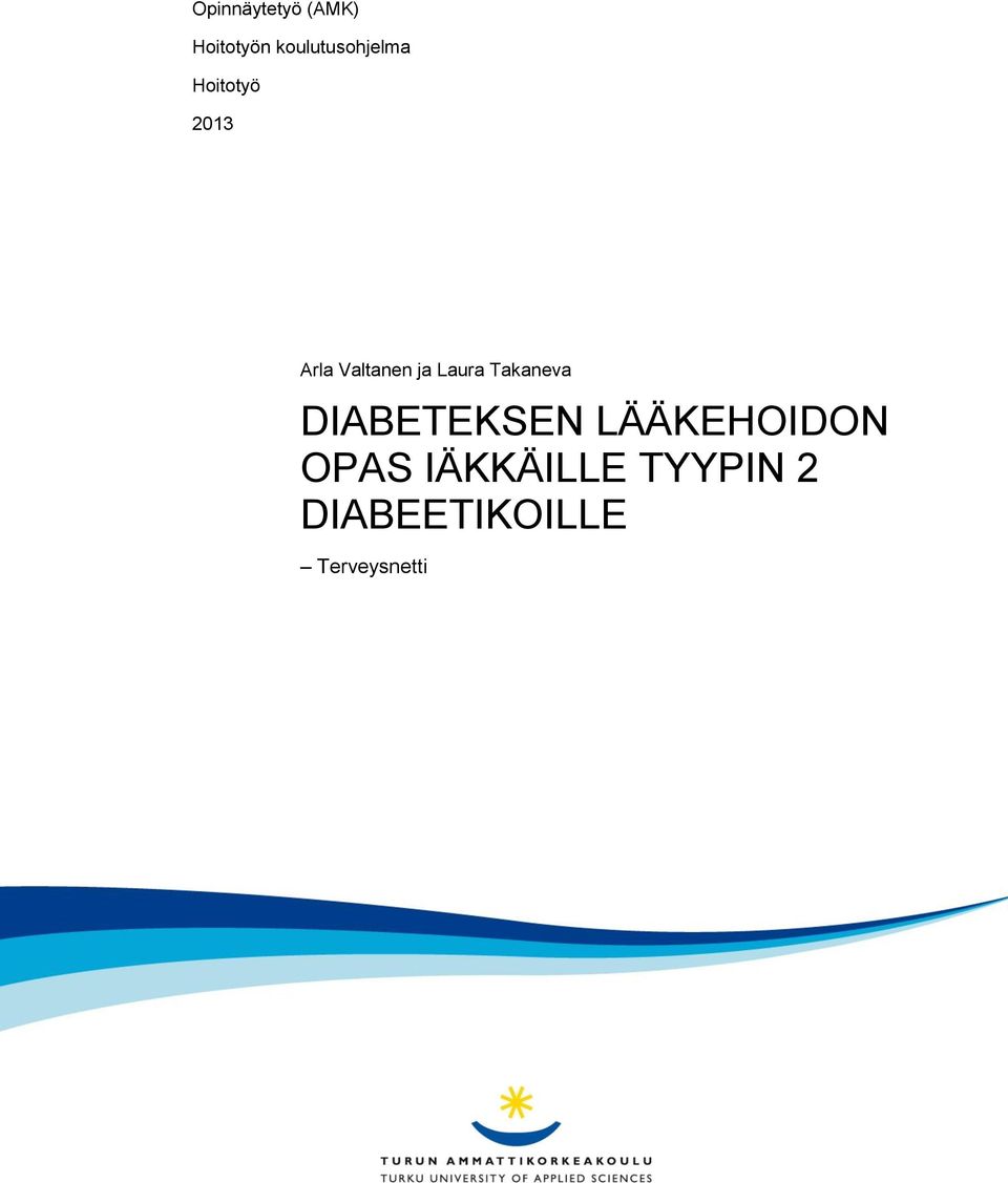 Valtanen ja Laura Takaneva DIABETEKSEN