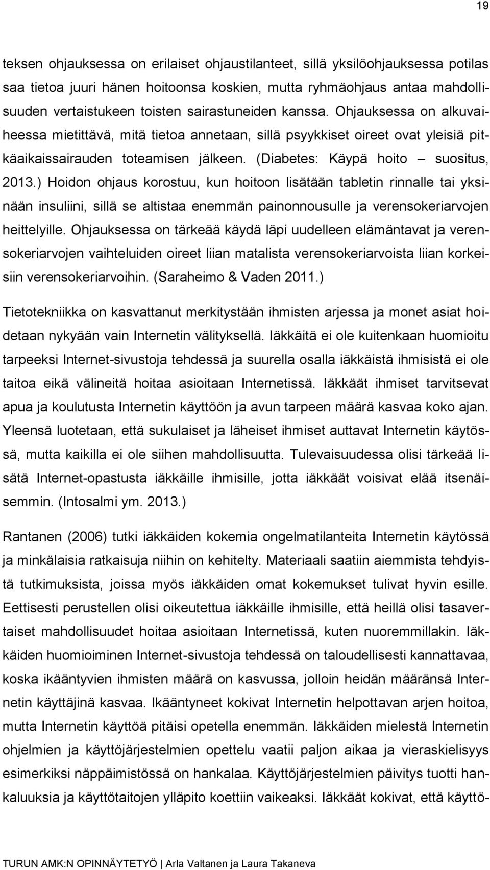 (Diabetes: Käypä hoito suositus, 2013.