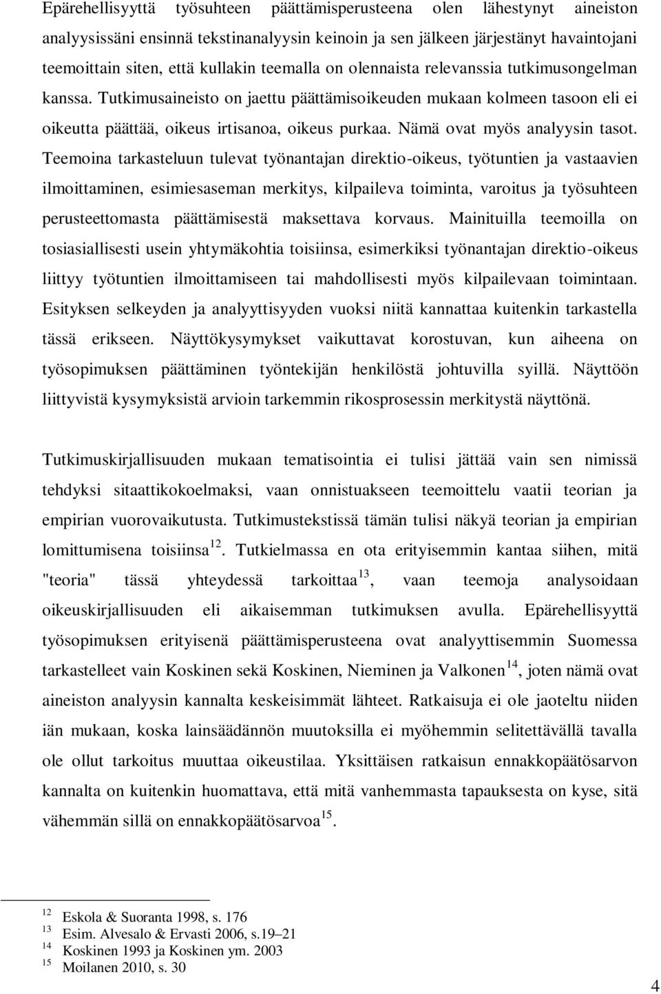 Nämä ovat myös analyysin tasot.